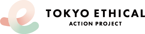 TOKYO ETHICAL ACTION PROJECT